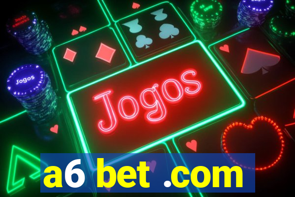 a6 bet .com